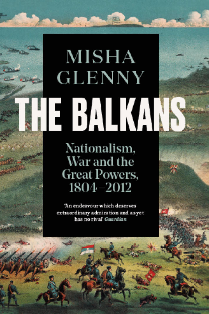 The Balkans - by Misha Glenny